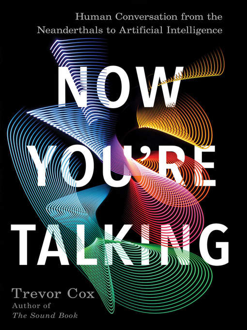 Title details for Now You're Talking by Trevor Cox - Available